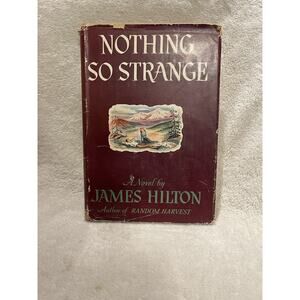 Nothing So Strange by James Hilton - 1947 HCDJ First Edition